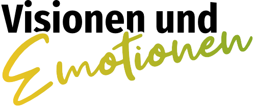 Schriftzug "Visionen und Emotionen"